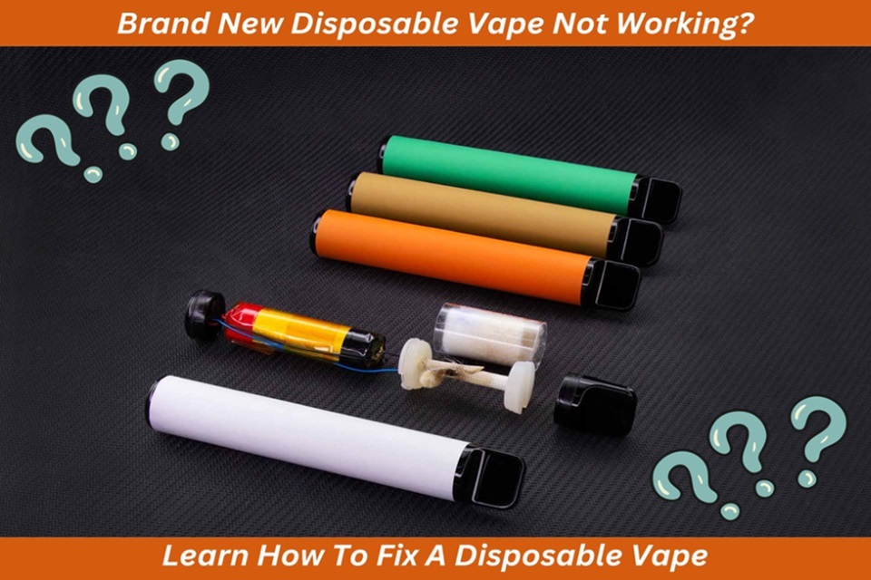 Brand New Disposable Vape Not Working? Learn How To Fix A Disposable Vape