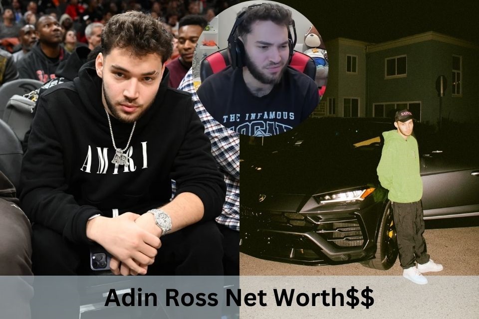 Adin Ross Net Worth