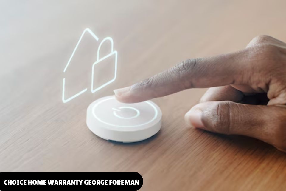 Choice Home Warranty George Foreman